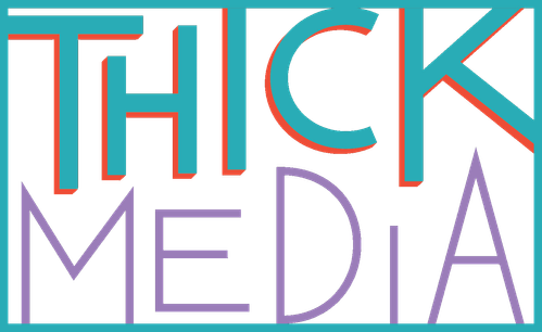 Thick Media