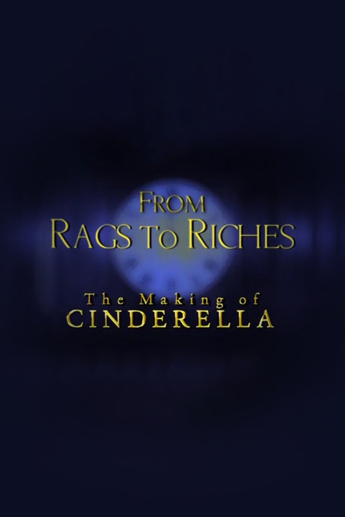 From Rags to Riches: The Making of Cinderella