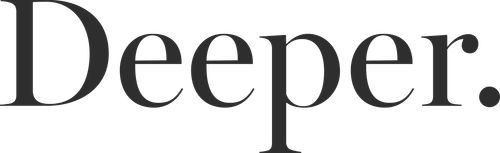 Deeper