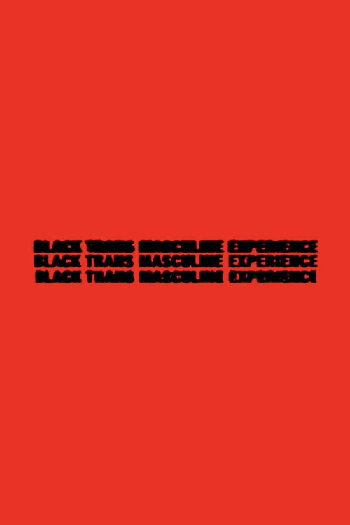 Black Trans Masculine Experience