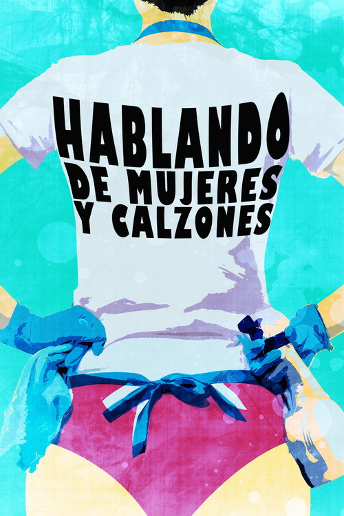 Hablando de mujeres y calzones