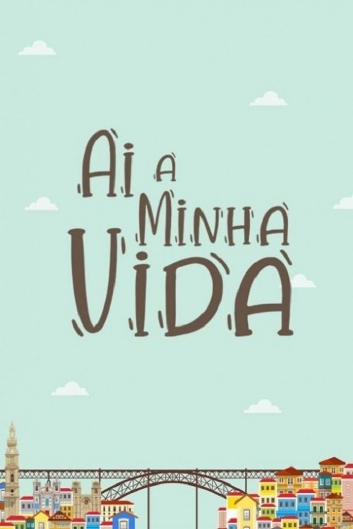 Ai a Minha Vida
