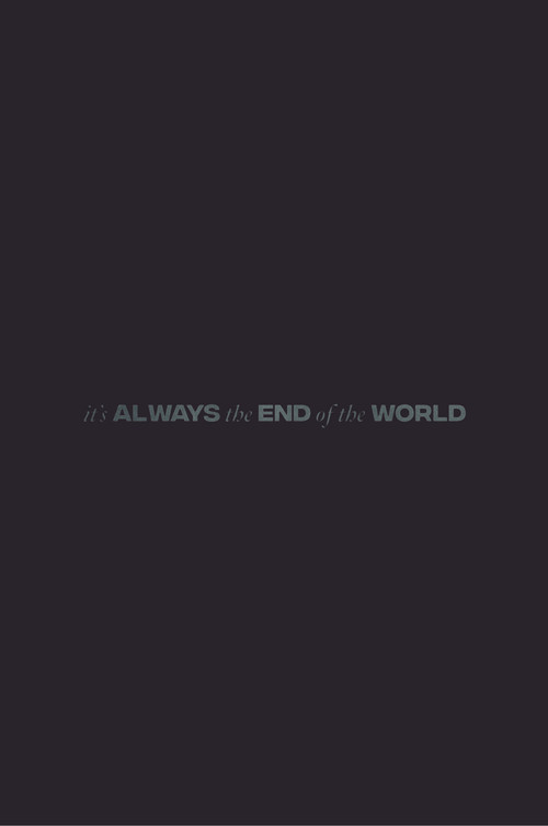 It's Always the End of the World