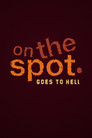 On the Spot Goes to Hell
