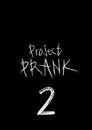 Project PRANK 2