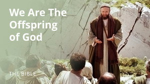 Acts 17 | We Are the Offspring of God | The Bible