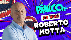 ROBERTO MOTTA | PÂNICO - 11/09/2025