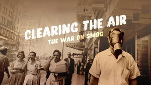 Clearing the Air: The War on Smog
